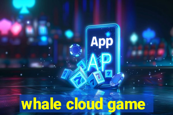 whale cloud game